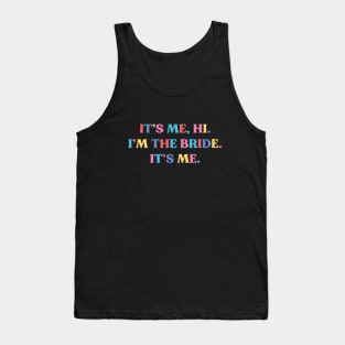 It's Me Hi I'm the Bride Funny Tank Top